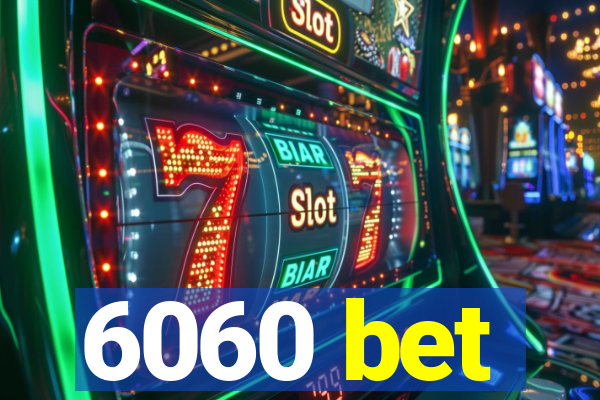 6060 bet